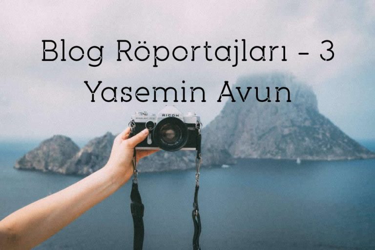 Blog Röportajları – Yasemin Avun