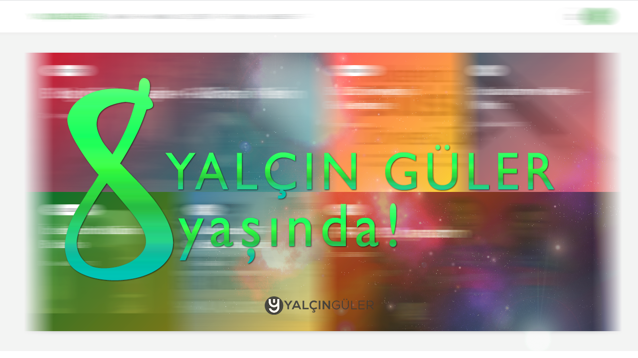 Yalçın Güler Blog 8 Yaşında