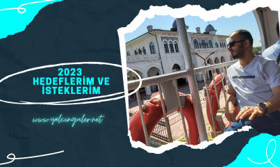 2023 Hedeflerim ve İsteklerim