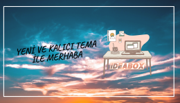 Yeni ve Kalıcı Tema İle Merhaba: Ideabox