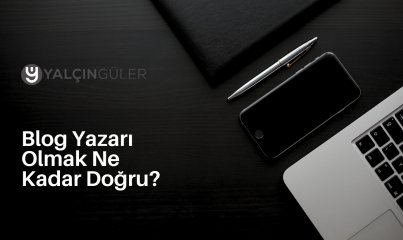 Blog Yazarı Olmak Ne Kadar Doğru