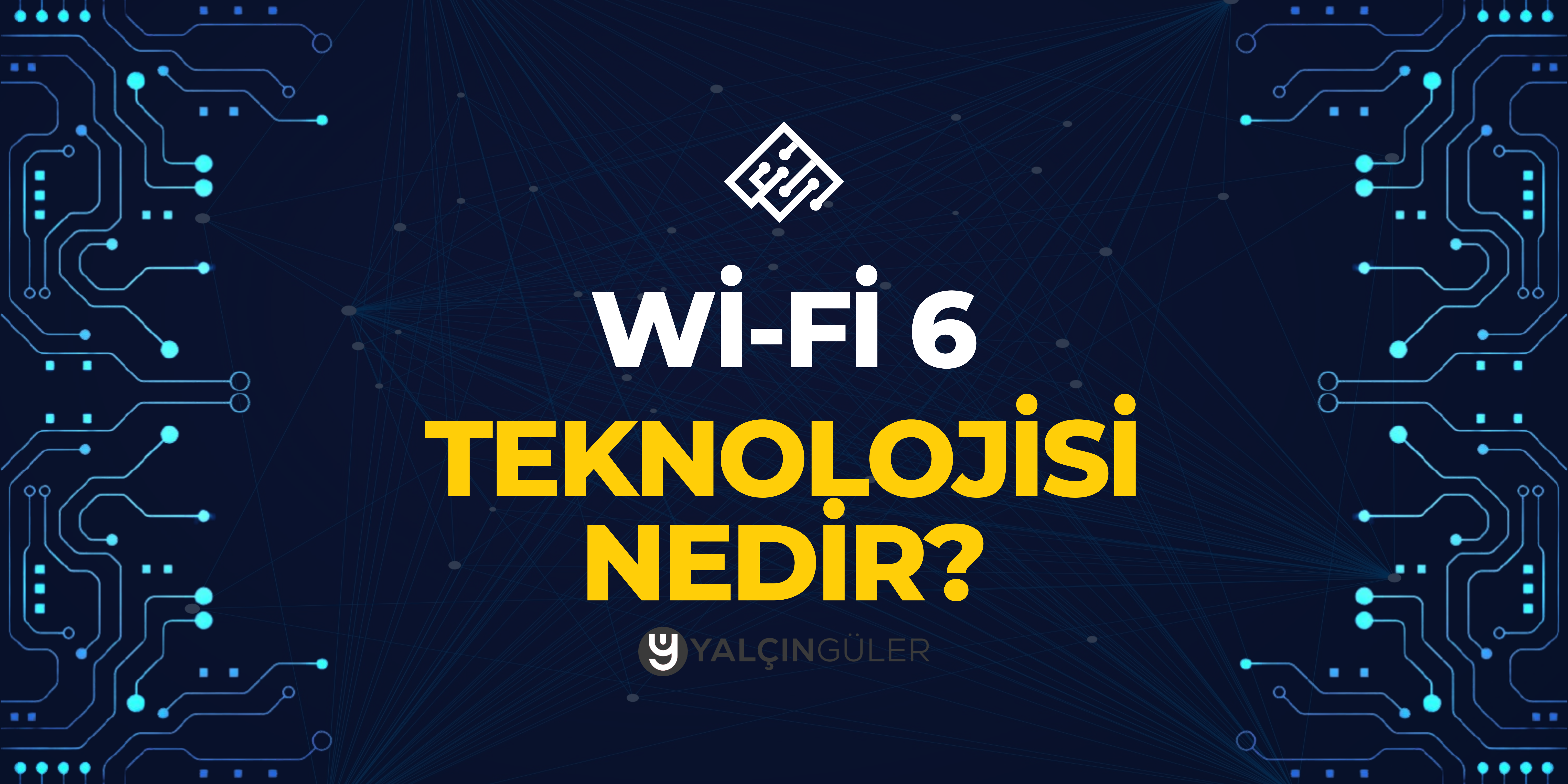 Wİ-Fİ 6 Teknolojisi Nedir