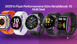 Fiyat-Performansa Göre Alınabilecek 10 Akıllı Saat