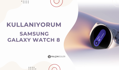 Kullanıyorum: Samsung Galaxy Watch 8